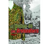 Les waffen-ss les grenadiers tome 3: 1939 - 1945: 2