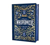LES WHISPERWICKS - TOME 1 - LE LABYRINTHE SANS FIN - ÉDITION RELIÉE COLLECTOR: 01 (Whisperwicks, 1)