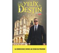 Les Yeux du Destin: La conscience divine au cœur du pouvoir (Les Yeux du Destin- CYCLE I - LE TEMPS DU JUGEMENT (Tomes 1 à 3))