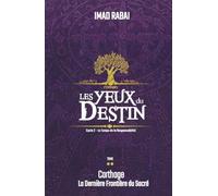 Les Yeux du Destin - tome 2: Carthage, la dernière frontière du sacré (Les Yeux du Destin- CYCLE I - LE TEMPS DU JUGEMENT (Tomes 1 à 3))