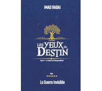 Les Yeux du Destin - tome 6: La Guerre Invisible - Thriller ésotérique sur le contrôle du monde sans Dieu et la manipulation des consciences (Les Yeux ... LE TEMPS DE LA RESPONSABILITÉ (Tomes 4 à 7))