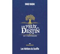 Les Yeux du Destin - tome 7: Les Héritiers du Souffle - Thriller ésotérique sur le contrôle du monde sans Dieu et la manipulation des consciences (Les ... LE TEMPS DE LA RESPONSABILITÉ (Tomes 4 à 7))