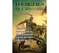 Les zigzags de l'histoire (Traduit): L'élimination du joug juif dans le Khazar Kaganate par le grand-duc de Kiev Sviatoslav Igorevitch