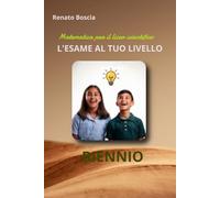L'ESAME AL TUO LIVELLO: Matematica per il biennio del liceo scientifico (L' ESAME DI STATO AL TUO LIVELLO)
