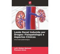 Lesão Renal Induzida por Drogas: Fisiopatologia e Aspectos Clínicos: Uma tríade epidemiológica