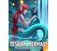 Lesbian Mermaid Coloring Book: Mythical Sapphic Sirens Coloring Book featuring Beautiful Ocean Mermaids and Easy Magical Undersea Romance Scenes for Adults