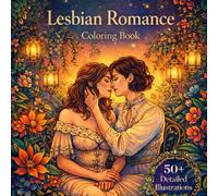 Lesbian Romance: An Aesthetic & Detailed Coloring Book: 50+ Intricate Illustrations of Heartwarming Couples, Cozy Scenery and Romantic Scenes for Adults