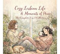 Lesbian Romance Collection: 3 Books in 1 - Cozy Moments Coloring Book: 150+ Intimate Illustrations of Sapphic Couple Life, Travel and Romantic Scenes ... to Detailed WLW Designs | The Complete Series