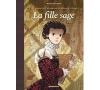 L'escadron de Catherine de Médicis - Tome 1 - La Fille sage (L'escadron de Catherine de Méd, 1)
