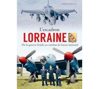 L'escadron lorraine au combat: Tome 2, De la guerre froide au combat de haute intensité, 1945-2022