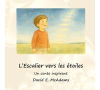 L'Escalier vers les étoiles: Un conte inspirant (Livres Inspirants Pour Enfants)