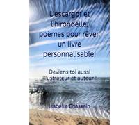 L'escargot et l'hirondelle, poèmes pour rêver, un livre personnalisable!: Deviens toi aussi illustrateur et auteur !