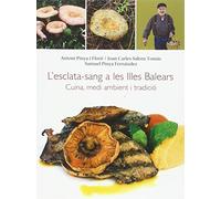 L'esclata-sang A Les Illes Balears. Cuina, Medi Ambient I Tradicio (Melmelada)