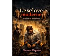 L'esclave moderne: Techniques de manipulation