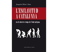L'esclavitud a Catalunya en els darrers temps de l'edat mitjana: 165 (Base Històrica)