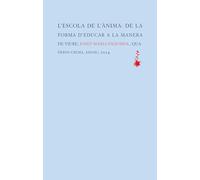 L'escola de l'ànima: De la forma d’educar a la manera de viure: 46 (Assaig)