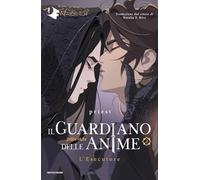 L'esecutore. Il guardiano delle anime (Vol. 2) (Oscar fantastica danmei)