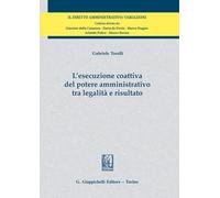 L'esecuzione coattiva del potere amministrativo tra legalità e risultato (Il diritto amministrativo. Variazioni)