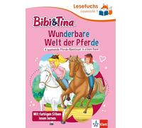 Lesefuchs Bibi & Tina: Wunderbare Welt der Pferde 4 spannende Pferde-Abenteuer in einem Band Lesestufe 1: ab 6 Jahren, Mit farbigen Silben lesen lernen
