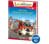 Leselöwen 1. Klasse - Achtung, Feuerwehr im Einsatz!: Erstlesebuch für Kinder ab 6 Jahre