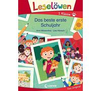 Leselöwen 1. Klasse - Das beste erste Schuljahr: Das perfekte Geschenk zum Schulanfang und Lesenlernen - Erstlesebuch für Kinder ab 6 Jahren