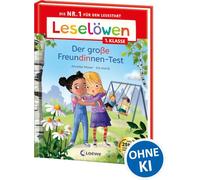 Leselöwen 1. Klasse - Der große Freundinnen-Test: Die Nr. 1 für den Lesestart - Mit Silbenfärbung und Leselernschrift ABeZeh - Erstlesebuch für Kinder ab 6 Jahren
