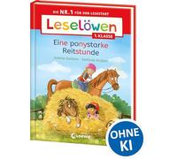 Leselöwen 1. Klasse - Eine ponystarke Reitstunde: Die Nr. 1 für den Lesestart - Mit Silbenfärbung und Leselernschrift ABeZeh - Erstlesebuch für Kinder ab 6 Jahren