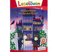 Leselöwen 1. Klasse - Willkommen im Spukschloss!: Mit Leselernschrift ABeZeh - Erstlesebuch für Kinder ab 6 Jahren