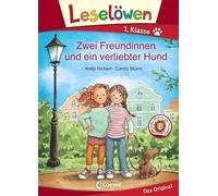 Leselöwen 1. Klasse - Zwei Freundinnen und ein verliebter Hund