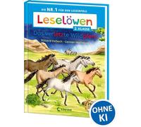 Leselöwen 2. Klasse - Das verletzte Wildpferd: Erstlesebuch Kinder ab 7 Jahre