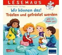 LESEMAUS 129: Wir können das! Trösten und getröstet werden