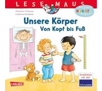 LESEMAUS 167: Unsere Körper - Von Kopf bis Fuß: Alles Wichtige über den Körper | Erstes Sachwissen ab 3 Jahren rund um den Körper | Kindgerechte Erklärungen der wichtigsten Körperteile und Organe