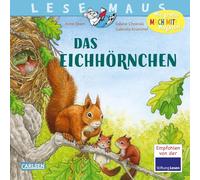 LESEMAUS 8: Das Eichhörnchen: Wie Eichhörnchen zur Welt kommen und groß werden | Alles Wissenswerte über das Eichhörnchen - vom Nestbau bis zu den ersten Kletterversuchen
