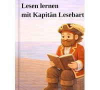 Lesen lernen mit Kapitän Lesebart: Erste Buchstaben, Wörter und kurze Sätze - spielerisches Erstlesebuch für Kinder von 4-6 Jahren: 2 (Piratenwelt von Admiral Sternbart - Die Buchserie)