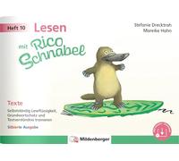 Lesen mit Rico Schnabel, Heft 10: Texte - silbierte Ausgabe: Selbstständig Leseflüssigkeit, Grundwortschatz und Textverständnis trainieren