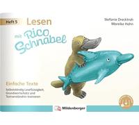 Lesen mit Rico Schnabel, Heft 5: Einfache Texte: Selbstständig Leseflüssigkeit, Grundwortschatz und Textverständnis trainieren