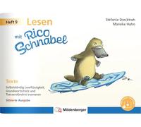 Lesen mit Rico Schnabel, Heft 9: Texte - silbierte Ausgabe: Selbstständig Leseflüssigkeit, Grundwortschatz und Textverständnis trainieren