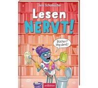 Lesen NERVT! - Bücher? Weg damit! (Lesen nervt! 4)