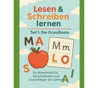 Lesen & Schreiben lernen - Teil 1: Die Grundlaute: Ein Arbeitsheft für Vorschulkinder und Leseanfänger ab 5 Jahren. Mit Ausmalbildern, Schreibzeilen, ... I. (Lesen und Schreiben lernen für Anfänger)