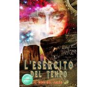 L'Esercito del Tempo - Il nido del falco: Edizione speciale da collezione a colori. (Storie fantasty (il nuovo filone narrativo, l'originale))