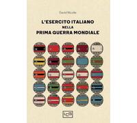 L'esercito italiano nella prima guerra mondiale (Le guerre)