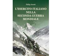 L'esercito italiano nella seconda guerra mondiale (Le guerre)