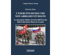 L'esercito russo che non abbiamo studiato. Le operazioni militari terrestri dell'Esercito della Federazione Russa in Ucraina (I saggi di Domus Europa)