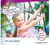 Lesestart mit Eberhart: Ich bin stark: Themenhefte für Erstleser, Lesestufe 4