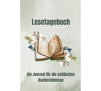 Lesetagebuch: Ein Journal für die schönsten Bucherlebnisse