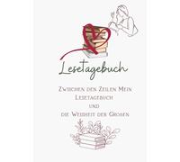 Lesetagebuch Zwischen den Zeilen Mein Lesetagebuch und die Weisheit der Großen: Zitate der berühmtesten Schriftsteller, lehrreiche Inhalte über Bücher und Seiten für deine persönlichen Lesespuren.