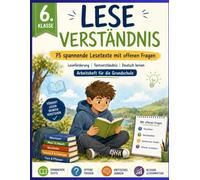 Leseverständnis 6. Klasse: 75 spannende Lesetexte mit offenen Fragen | Leseförderung, Textverständnis, Deutsch lernen, Arbeitsheft für die Grundschule