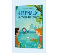 Lesewald, Der Zauber des Wassers - Buch zum Lesen lernen | Thema: Mehr Mut bei Angst vor Wasser | Lesen erster Wörter, Vorlesen, Mitmachspaß: für Vorschule & 1. Klasse
