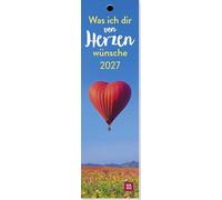 Lesezeichenkalender 2027: Was ich dir von Herzen wünsche: Monatskalender mit schönen Fotos für einen lieben Menschen, auch als Lesezeichen oder Geschenkanhänger nutzbar