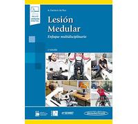 Lesion medular (incluye version digital): Enfoque multidisciplinario. 2ª edición. (incluye versión digital)